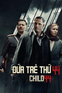 Đứa Trẻ Thứ 44 - Child 44 (2015)