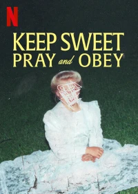 Keep Sweet: Cầu nguyện và nghe lời - Keep Sweet: Pray and Obey (2022)