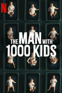 Người đàn ông với 1000 đứa con - The Man with 1000 Kids (2024)