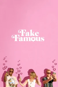 Nổi Tiếng Ảo - Fake Famous (2021)