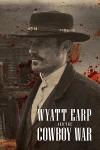 Wyatt Earp và cuộc chiến cao bồi - Wyatt Earp and the Cowboy War (2024)